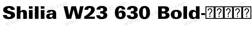 Shilia W23 630 Bold字体转换